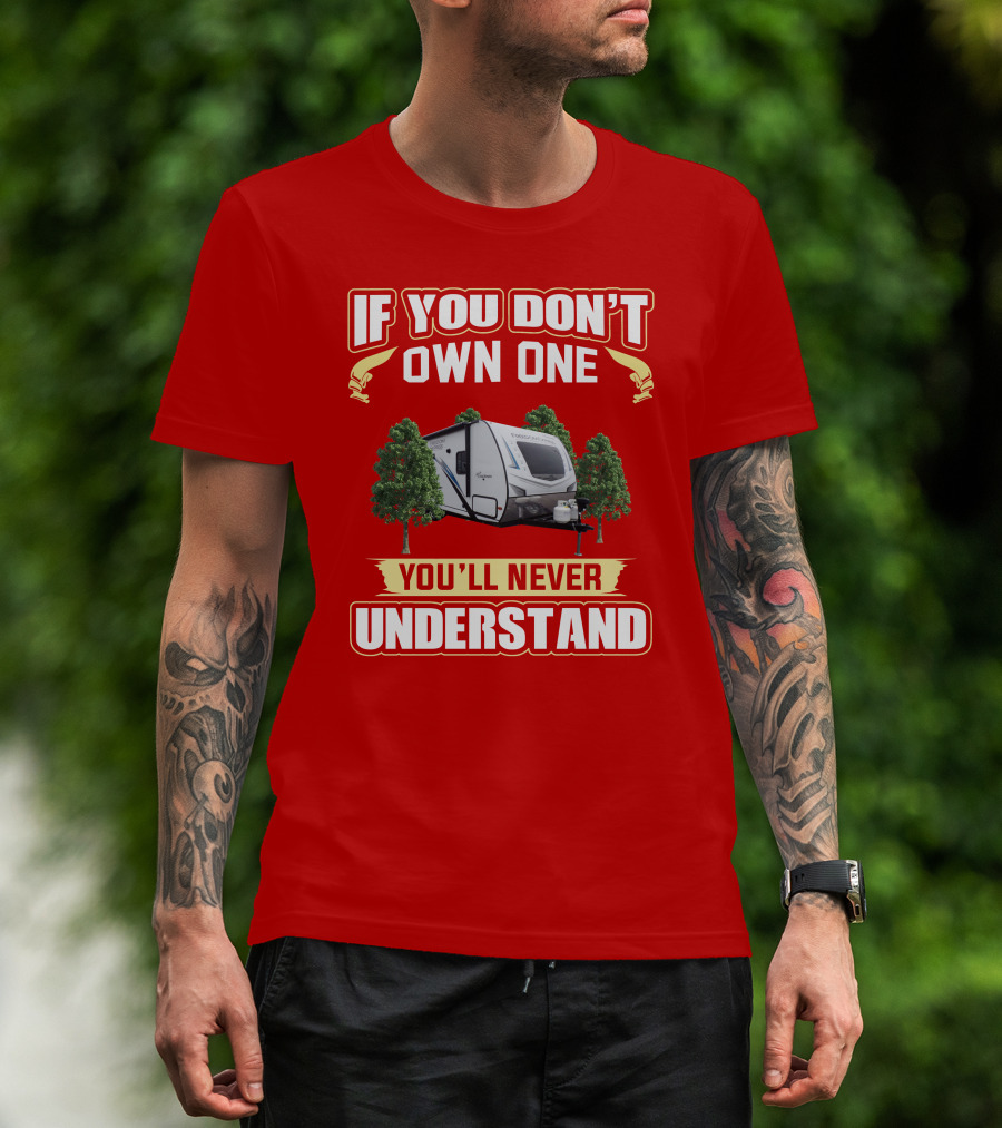 If You Don't Own One You'll Never Understand Camper Freedom Express T-Shirt