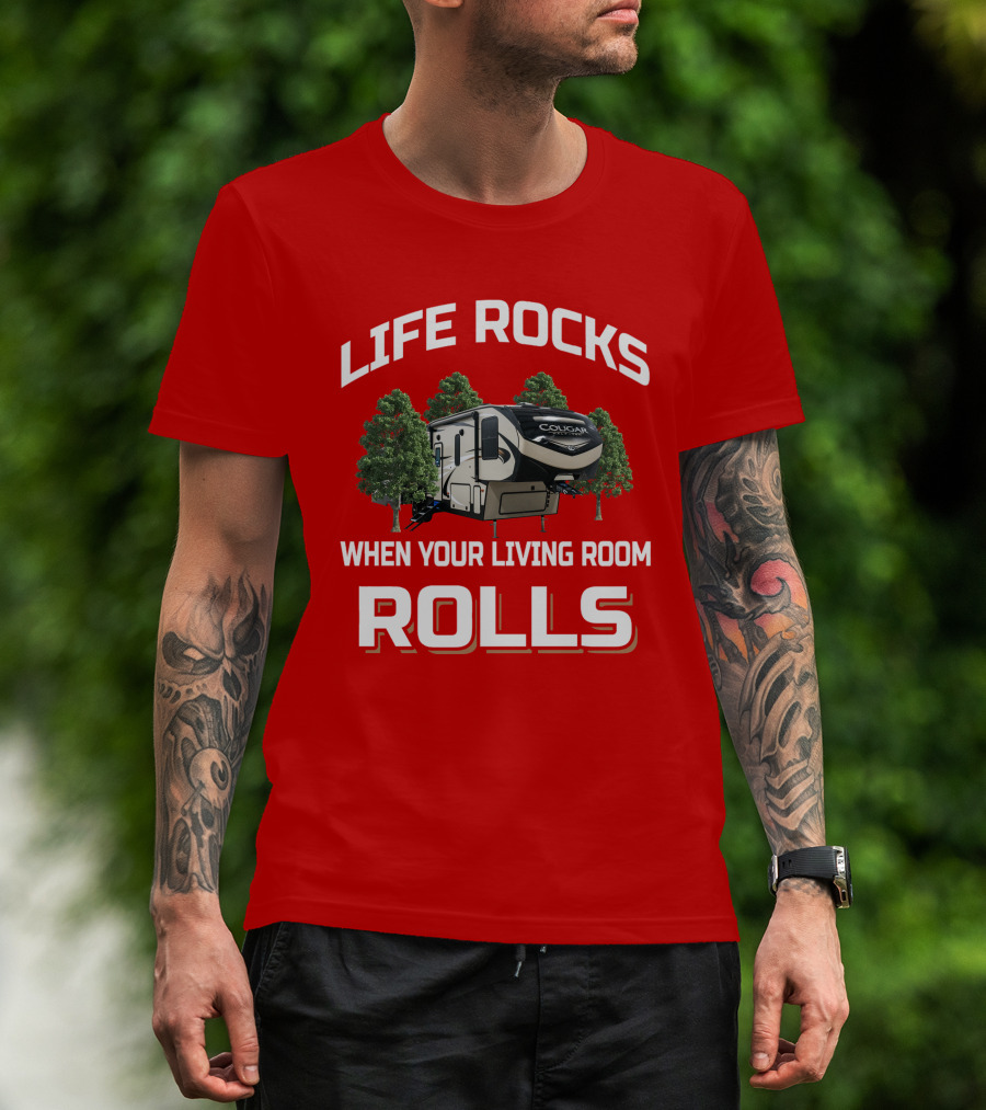 Life Rocks When Your Living Room Rolls Cougar Half Ton T-Shirt