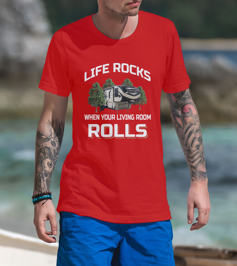 Life Rocks When Your Living Room Rolls Cougar Half Ton T-Shirt