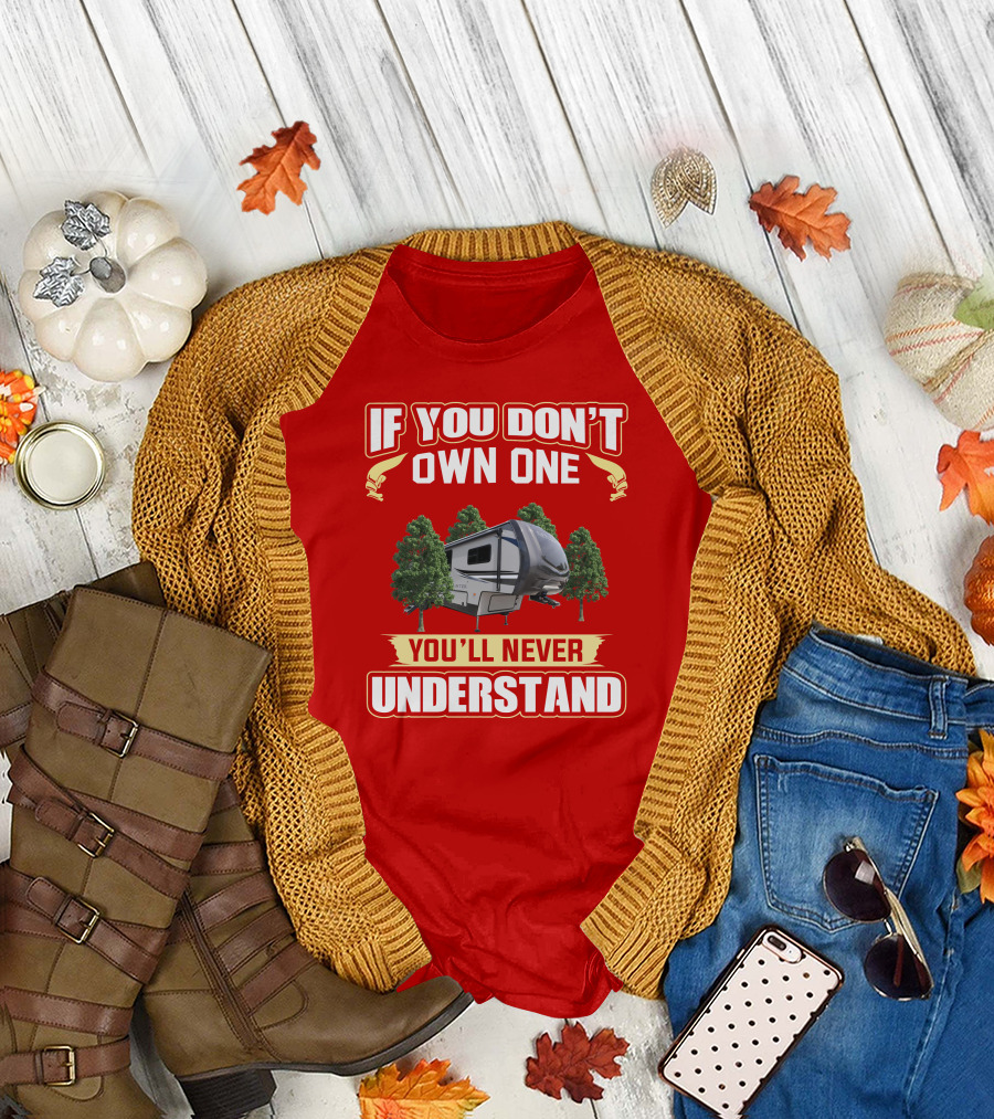 If You Don't Own One You'll Never Understand Camper Forest T-Shirt