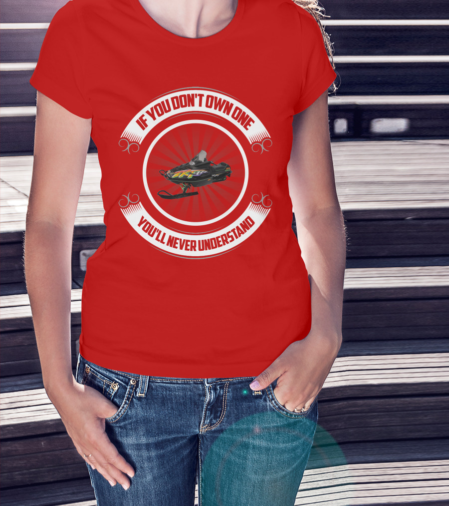ZRT If You Don't Own One You'll Never Understand T-Shirt