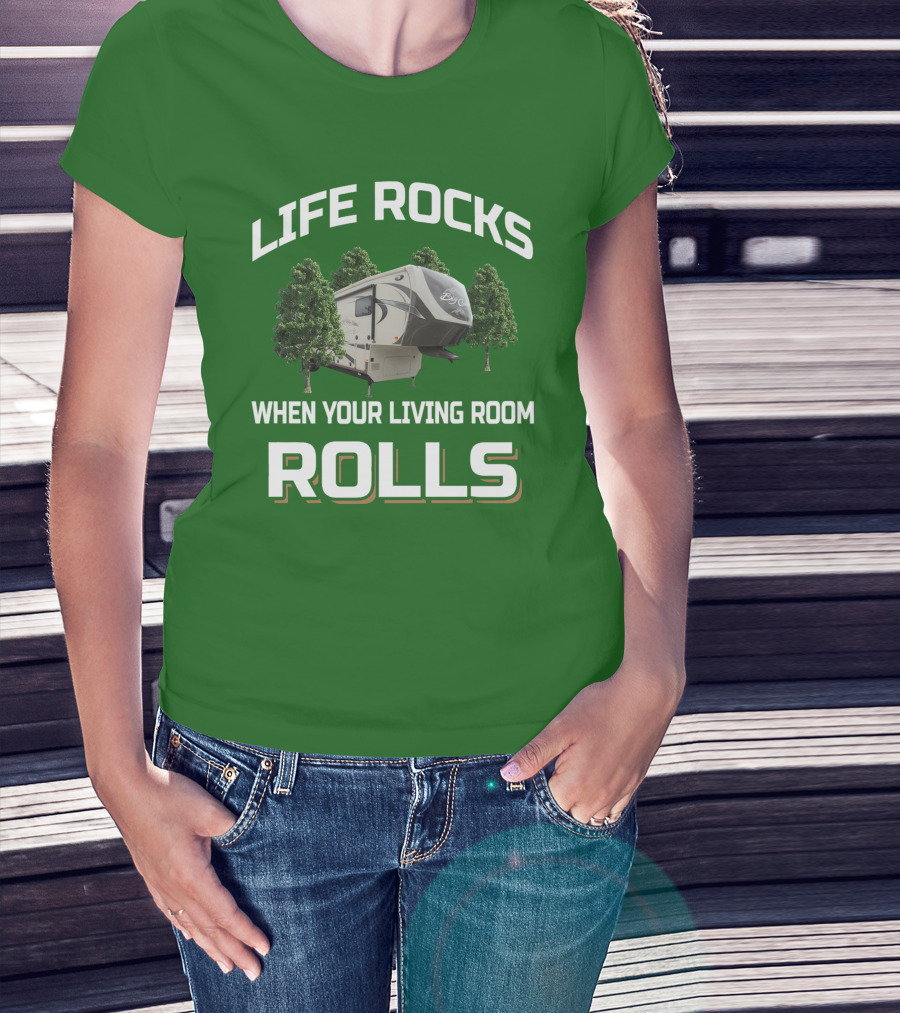 Life Rocks When Your Living Room Rolls Big Country T-Shirt