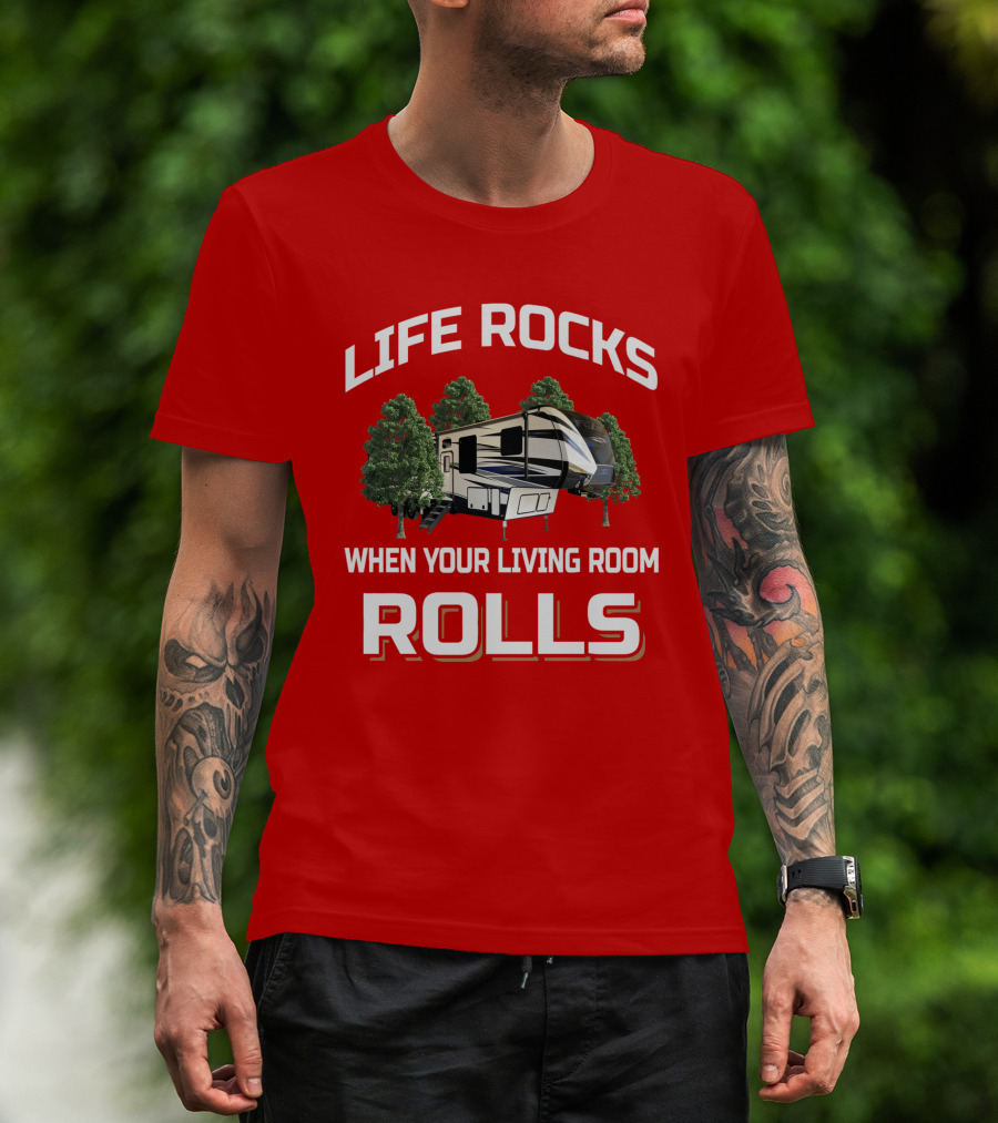 Life Rocks When Your Living Room Rolls Keystone Fuzion T-Shirt