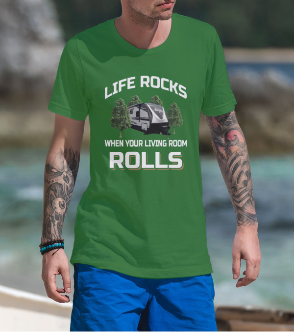 Life Rocks When Your Living Room Rolls Imagine 3100RD T-Shirt