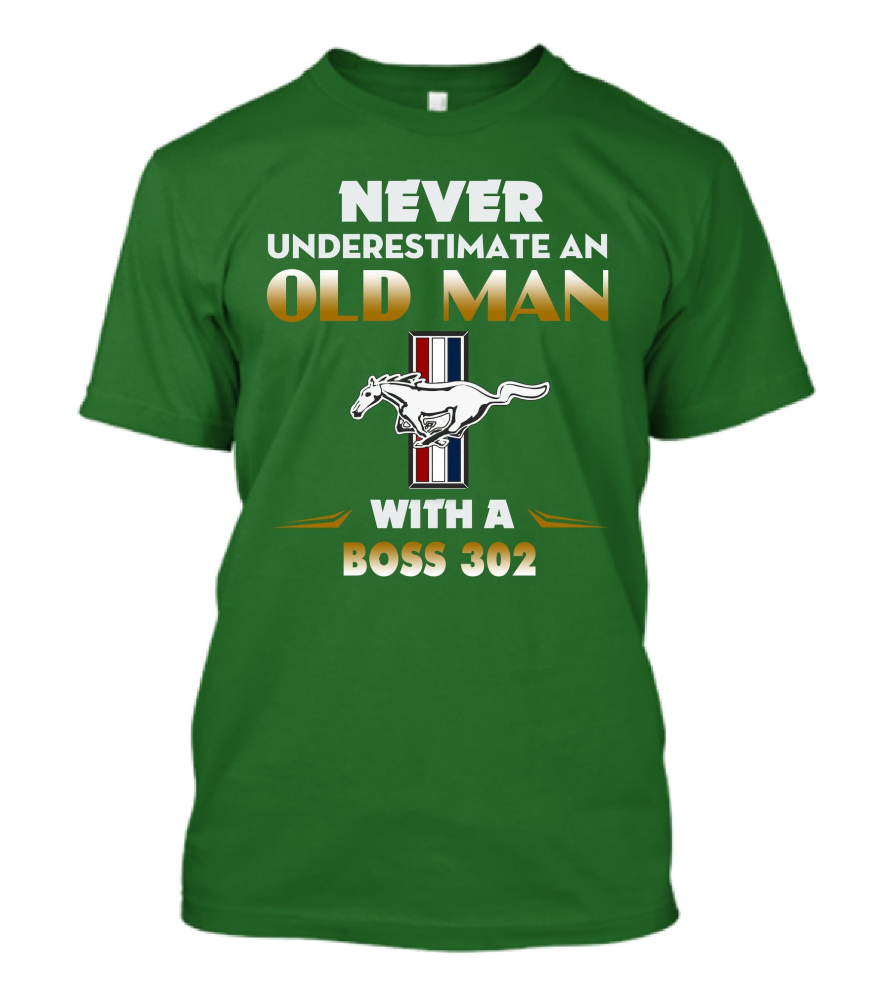 Never Underestimate An Old Man With A Boss 302 Mustang T-Shirt