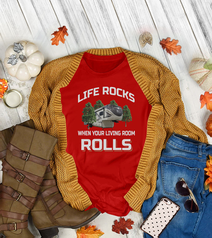 LIFE ROCKS WHEN YOUR LIVING ROOM ROLLS NORTH POINT 377RLBH T-Shirt