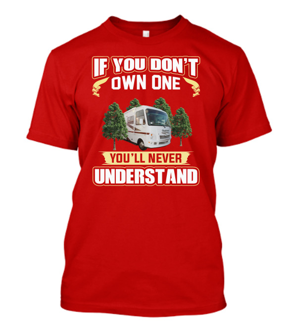 If You Don't Own One You'll Never Understand Damon Challenger RV T-Shirt
