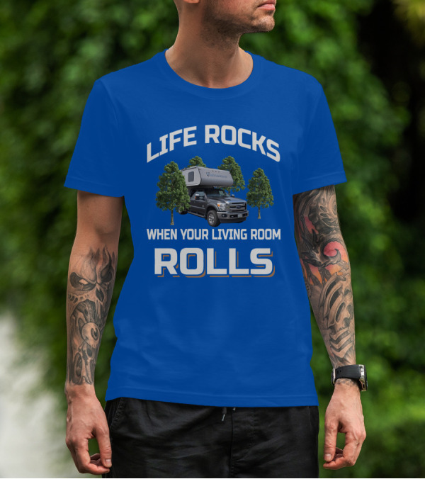 LIFE ROCKS WHEN YOUR LIVING ROOM ROLLS ADVENTURER CAMPERVAN TRAVELING T-Shirt