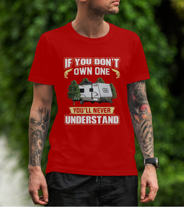 If You Don't Own One You'll Never Understand Coachmen Viking T-Shirt