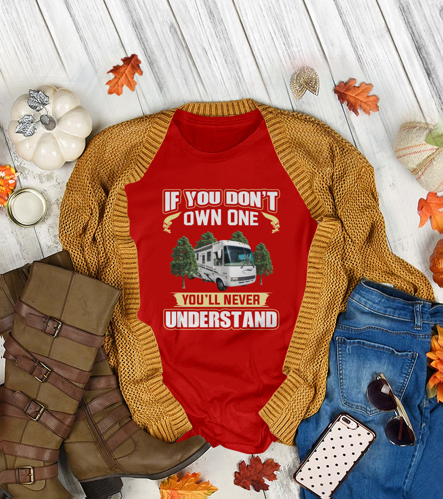 If You Don't Own One You'll Never Understand National RV T-Shirt