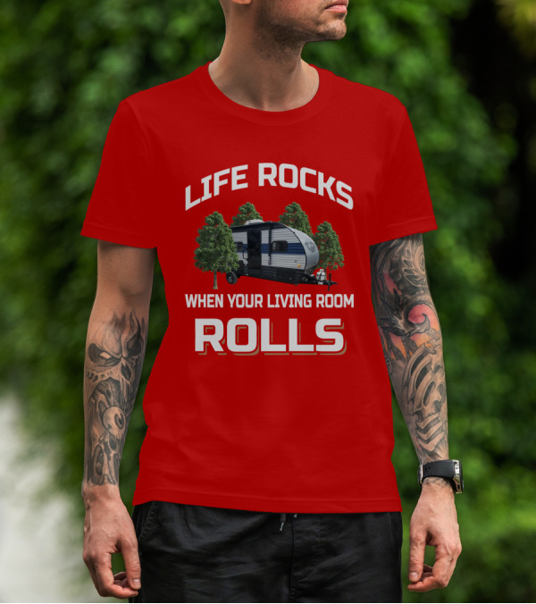 LIFE ROCKS WHEN YOUR LIVING ROOM ROLLS Wolf Pup RV T-Shirt
