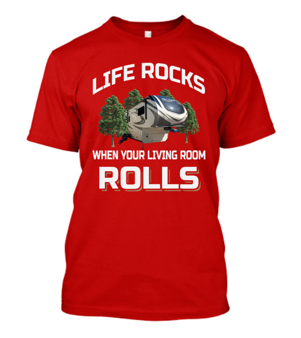 LIFE ROCKS WHEN YOUR LIVING ROOM ROLLS Solitude 375RES T-Shirt