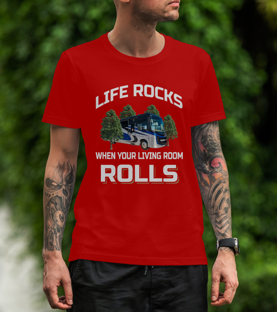 LIFE ROCKS WHEN YOUR LIVING ROOM ROLLS Entegra Vision T-Shirt