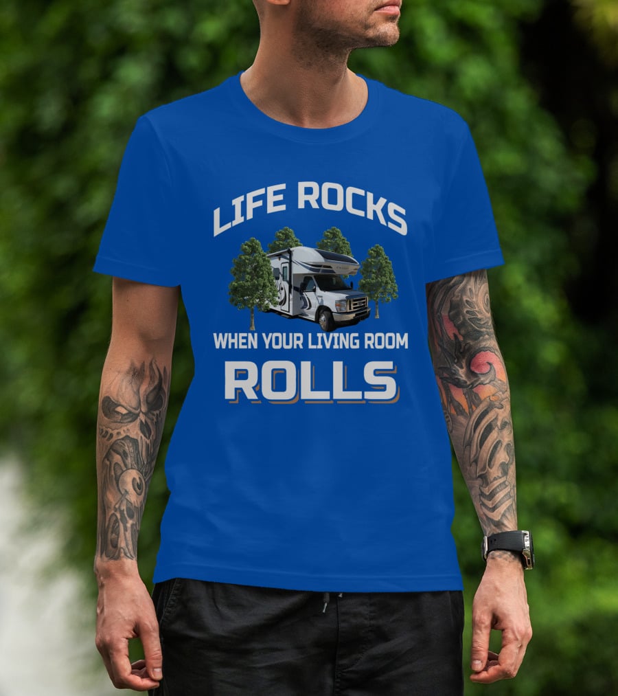 Life Rocks When Your Living Room Rolls Odyssey Rv T-Shirt