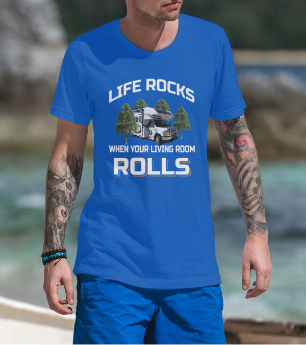 LIFE ROCKS WHEN YOUR LIVING ROOM ROLLS Odyssey RV T-Shirt