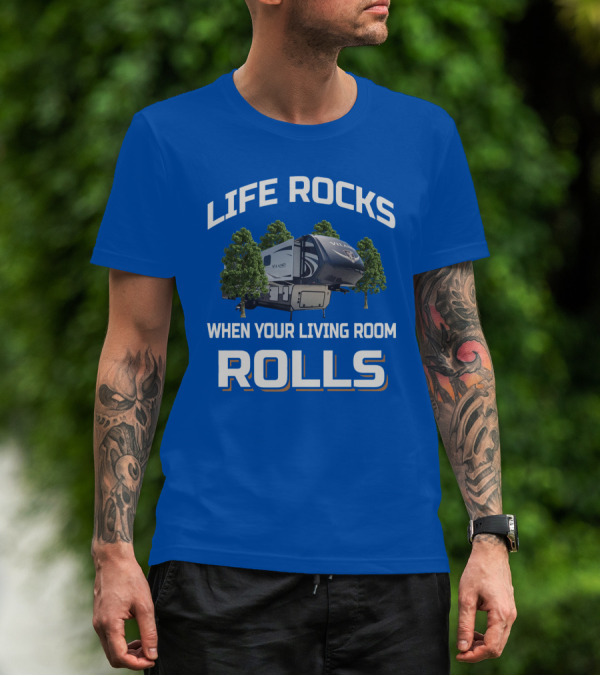 LIFE ROCKS WHEN YOUR LIVING ROOM ROLLS VILANO T-Shirt