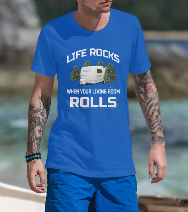 LIFE ROCKS WHEN YOUR LIVING ROOM ROLLS ESCAPE 27 T-Shirt