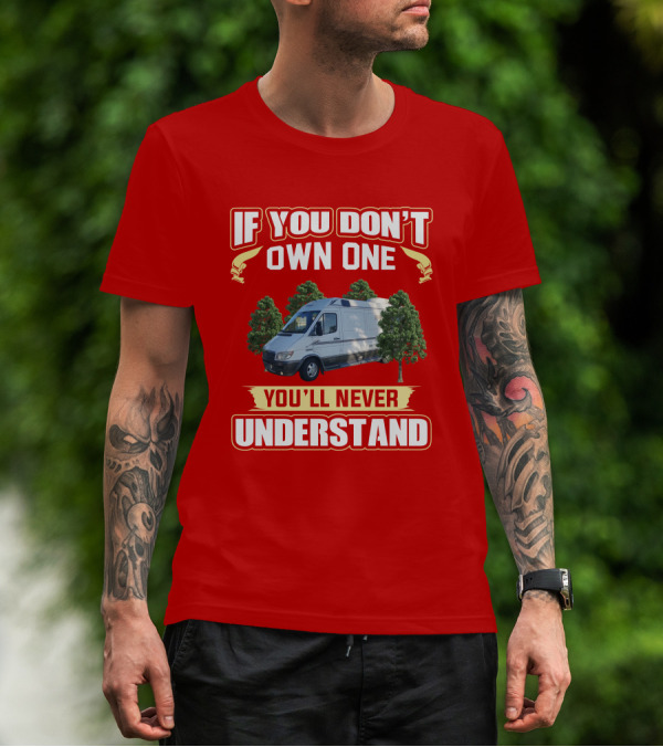 If You Don't Own One You'll Never Understand Leisure Travel Vans T-Shirt