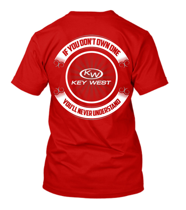 Key West KW If You Don't Own One You'll Never Understand T-Shirt