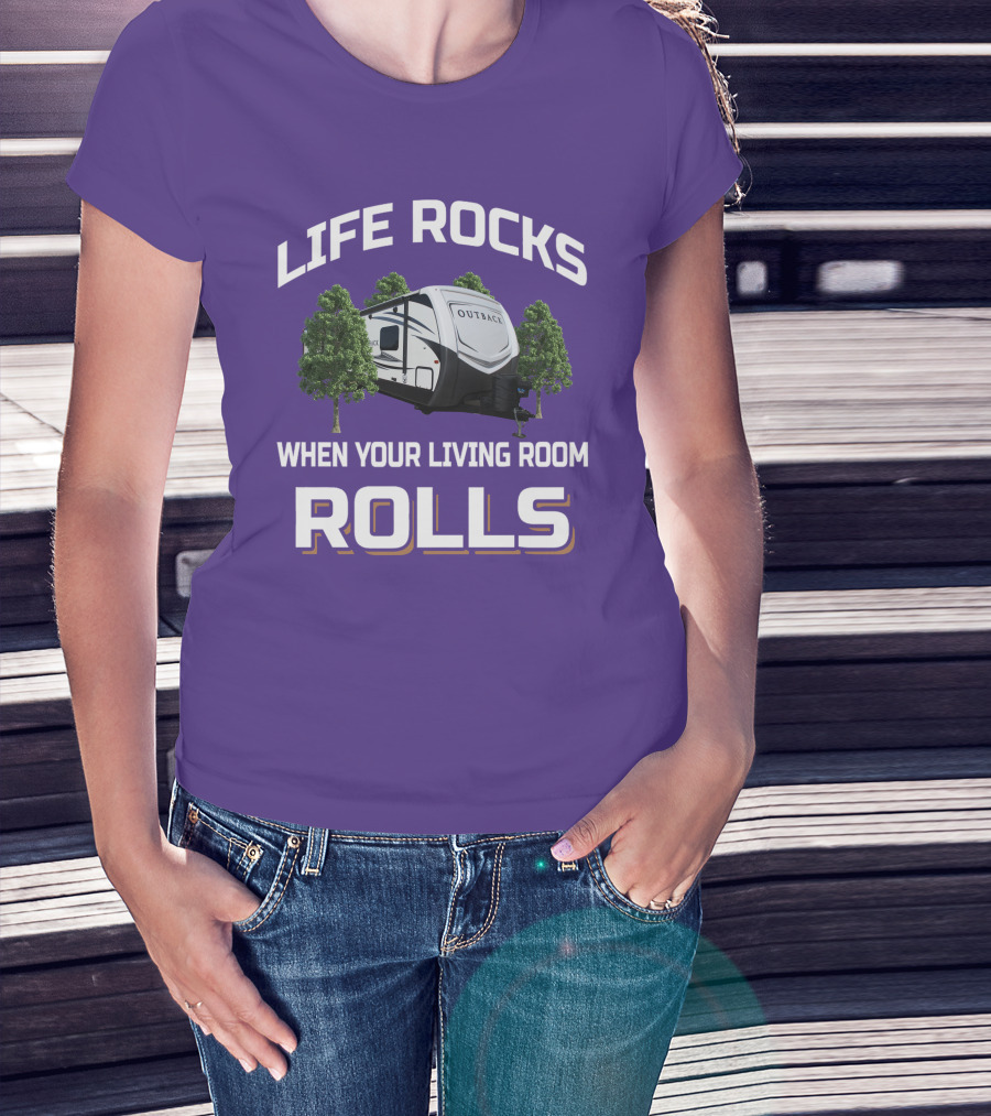 Life Rocks When Your Living Room Rolls Outback Keystone Camper T-Shirt