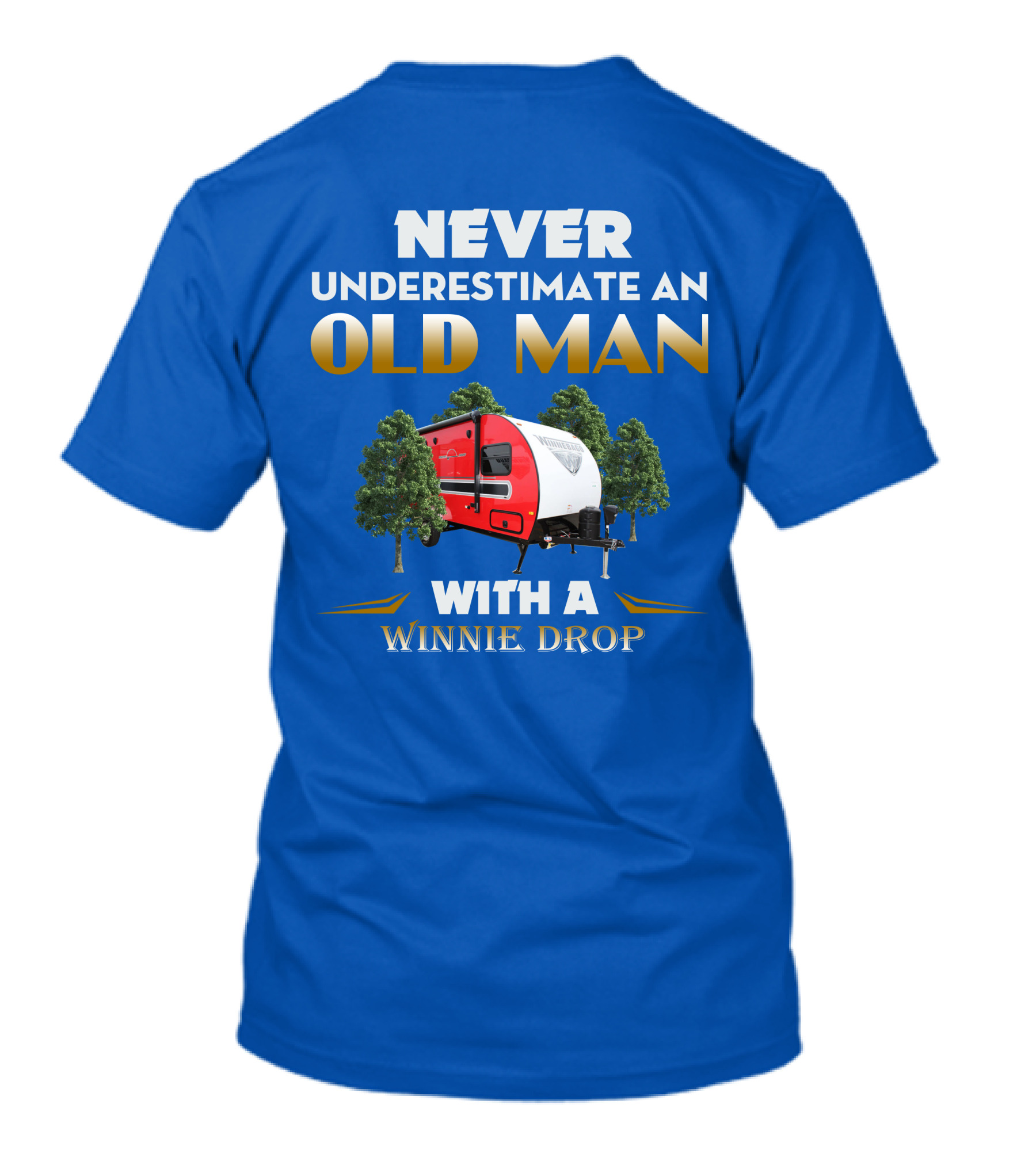 NEVER UNDERESTIMATE AN OLD MAN WITH A WINNIE DROP T-Shirt
