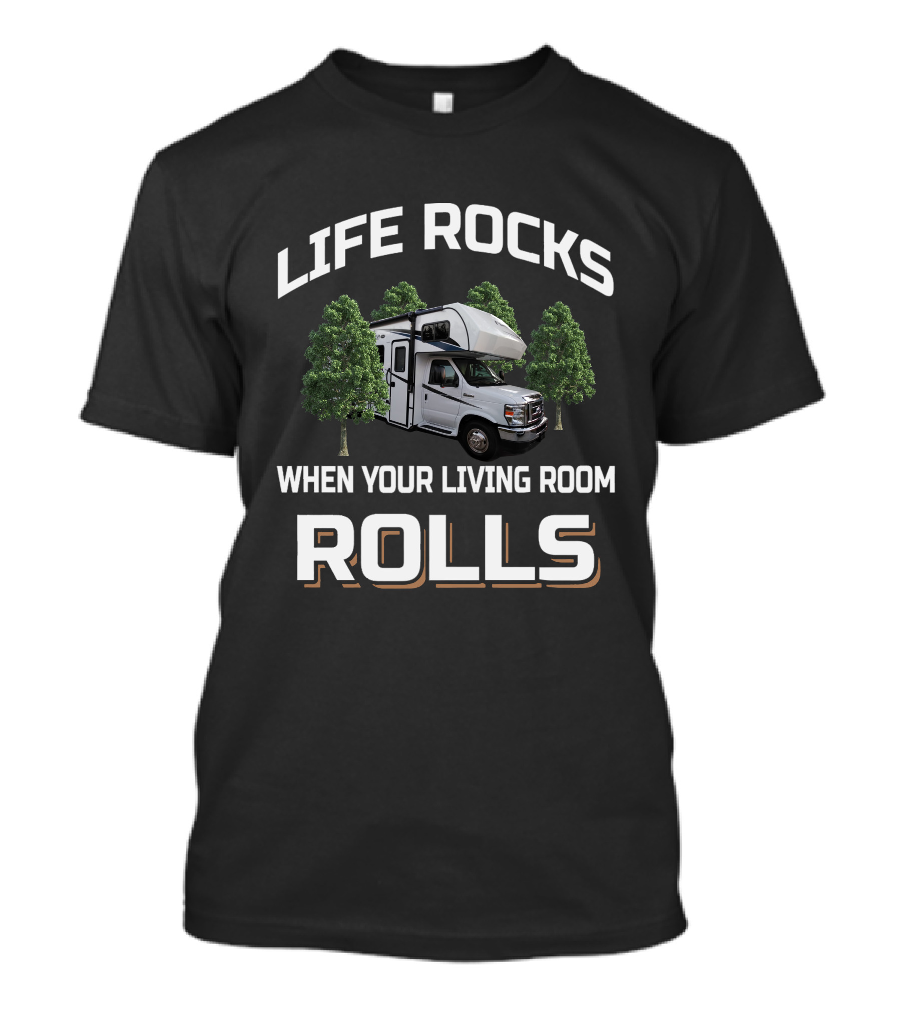 LIFE ROCKS WHEN YOUR LIVING ROOM ROLLS ForestRiver Forester T-Shirt