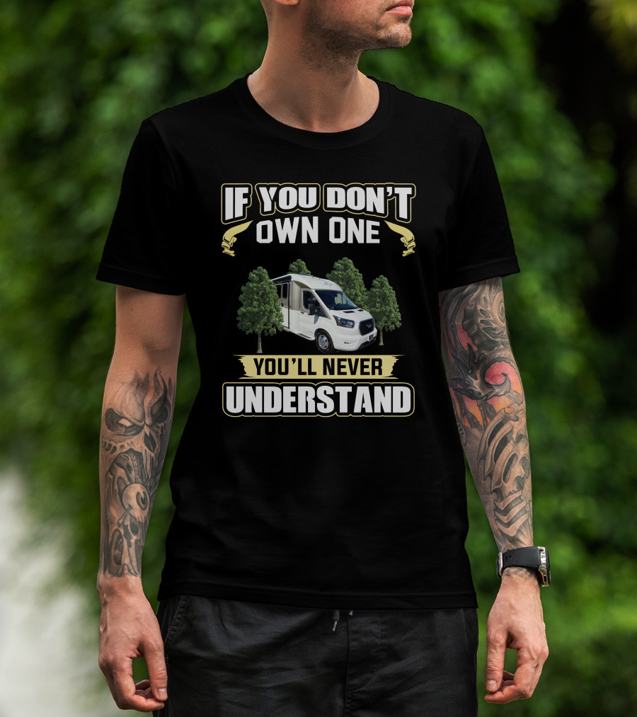 If You Don't Own One You'll Never Understand Leisure Travel Van Wonder T-Shirt