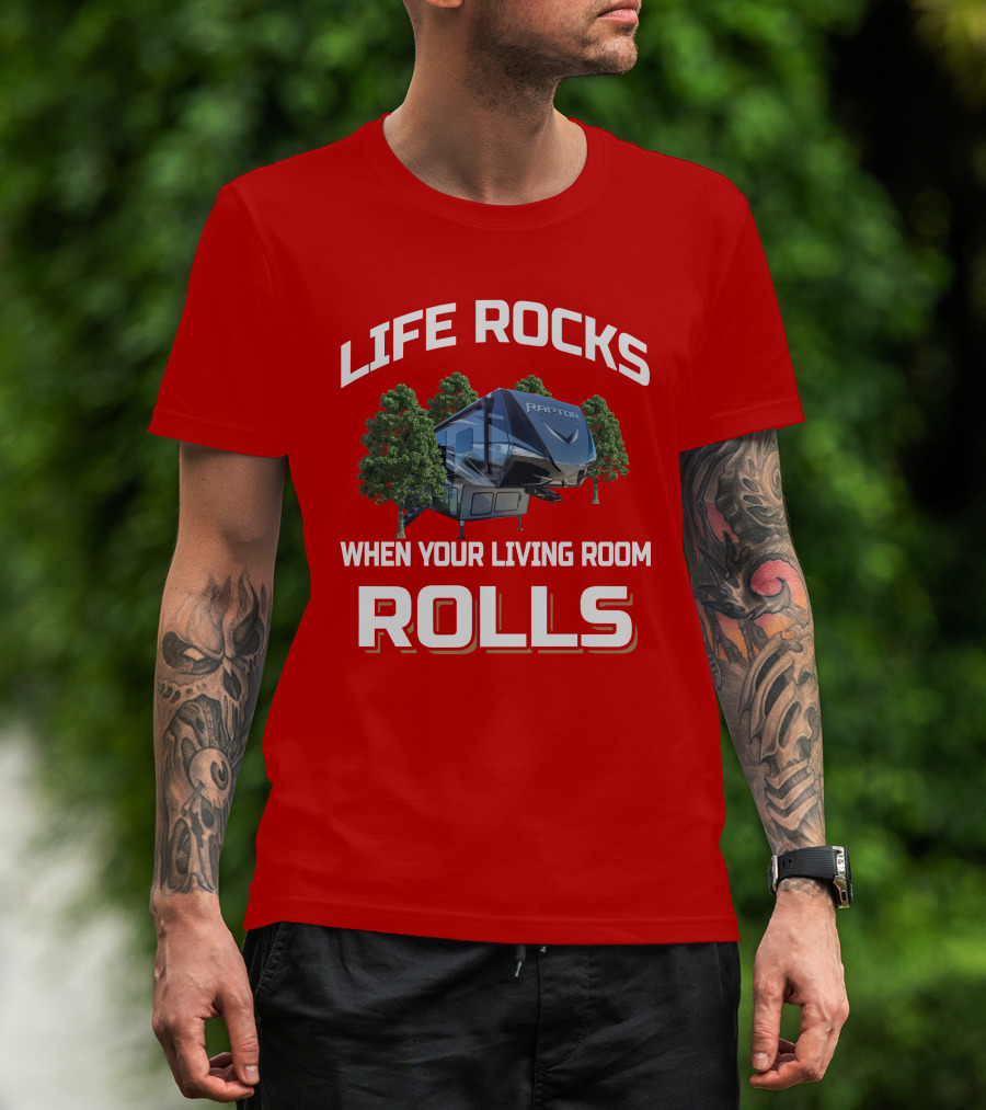 LIFE ROCKS WHEN YOUR LIVING ROOM ROLLS RAPTOR Keystone 415 T-Shirt