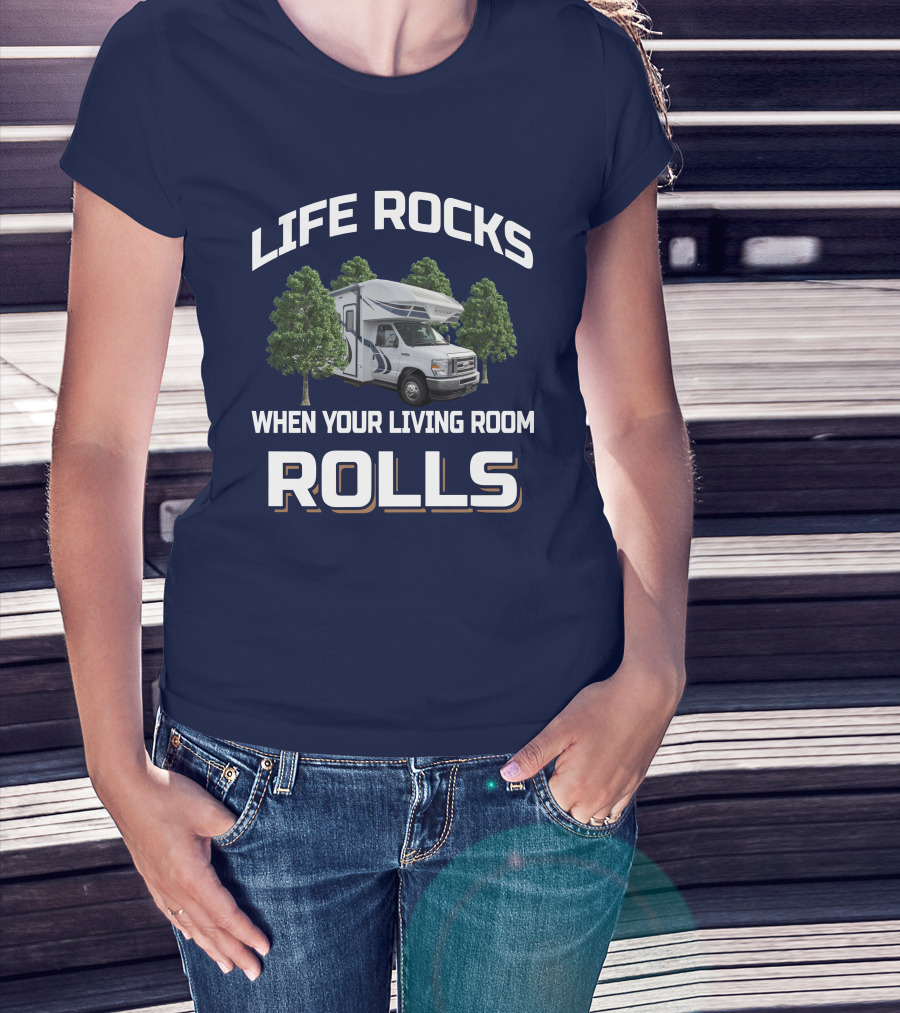 Life Rocks When Your Living Room Rolls Odyssey 25R RV Adventure T-Shirt