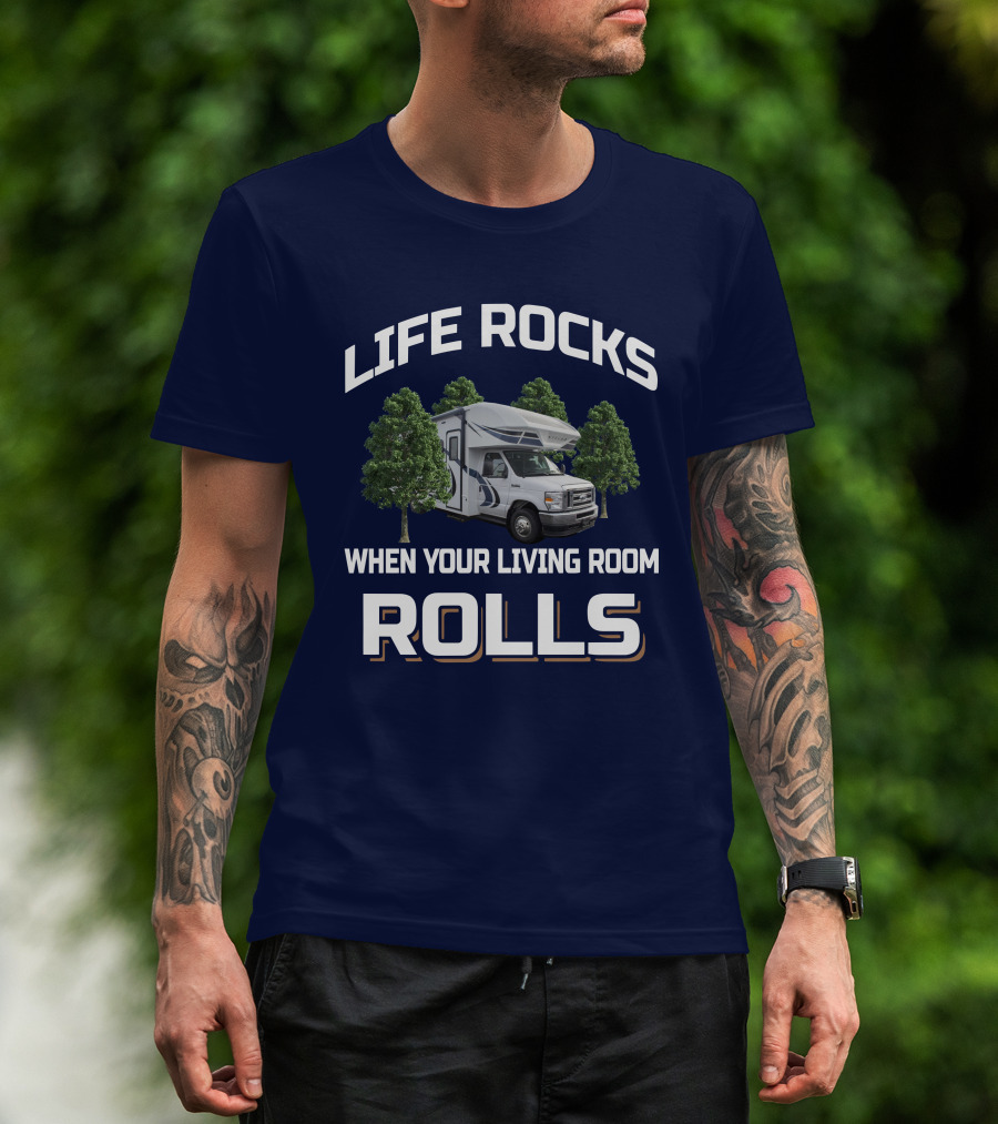 Life Rocks When Your Living Room Rolls Odyssey 25R RV Adventure T-Shirt
