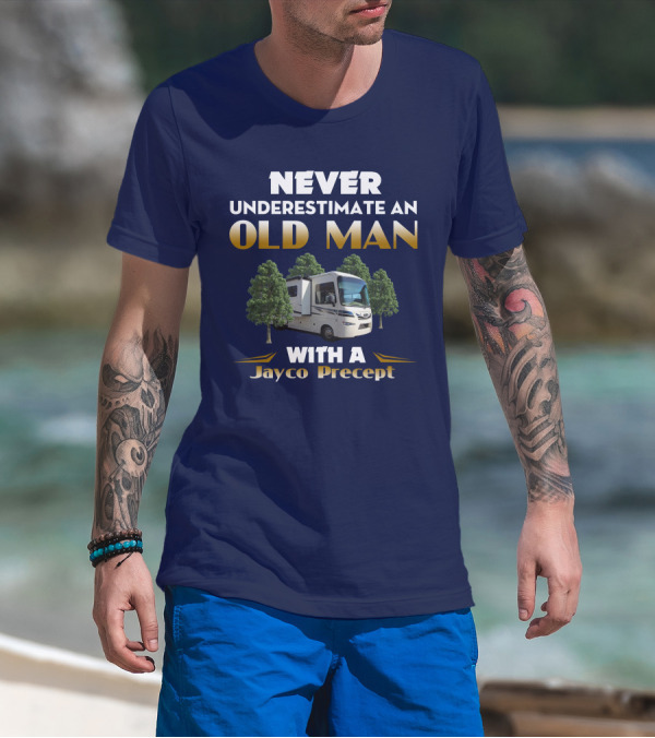 NEVER UNDERESTIMATE AN OLD MAN WITH A JAYCO PRECEPT T-Shirt