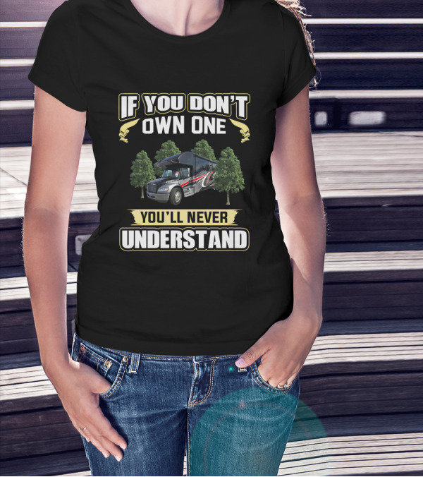 If You Don't Own One You'll Never Understand RV Bus Forest Scene T-Shirt