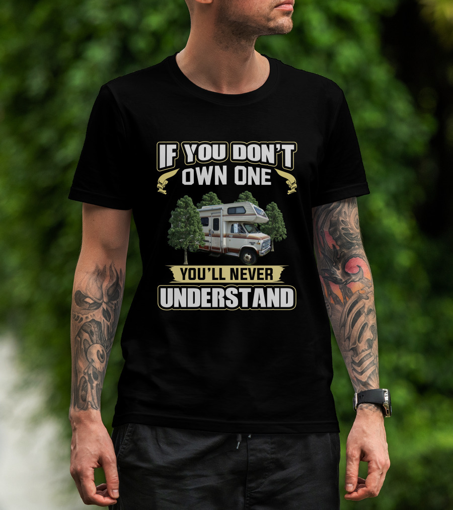 If You Don't Own One You'll Never Understand Dodge Motorhome T-Shirt