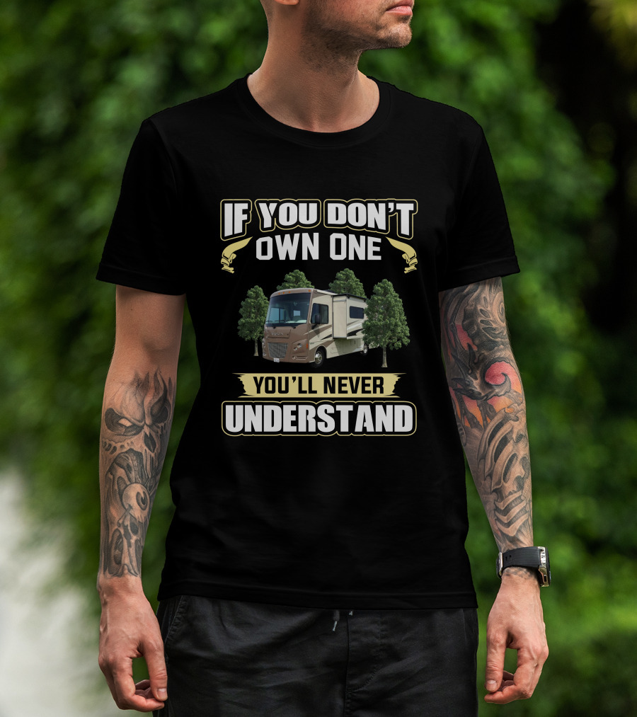 If You Don't Own One You'll Never Understand Itasca Sunstar 35F T-Shirt