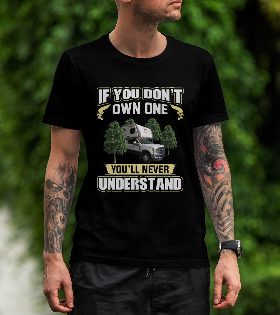 If You Don't Own One You'll Never Understand Eagle Cap Camper Truck Forest T-Shirt