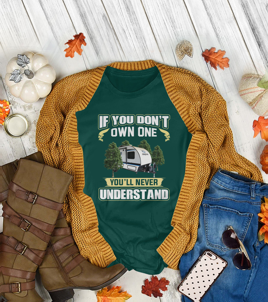 If You Don't Own One You'll Never Understand Jayco Hummingbird 17RK Camper T-Shirt