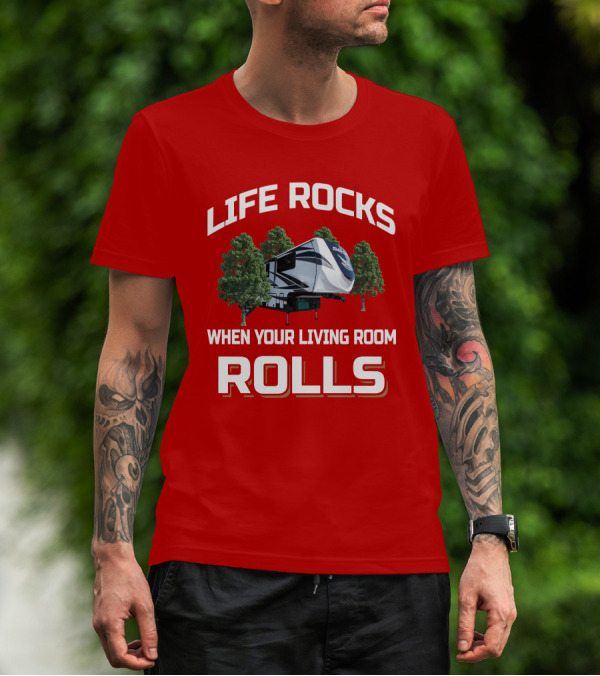 LIFE ROCKS WHEN YOUR LIVING ROOM ROLLS Jayco Seismic T-Shirt
