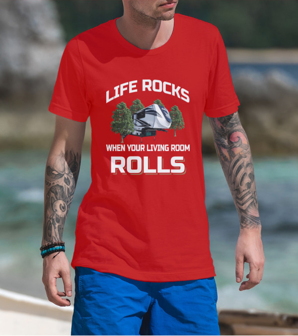 LIFE ROCKS WHEN YOUR LIVING ROOM ROLLS Jayco Seismic T-Shirt
