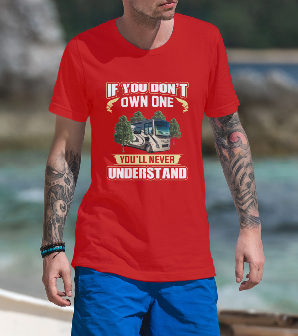 If You Don't Own One You'll Never Understand Thor Windsport 34J RV T-Shirt