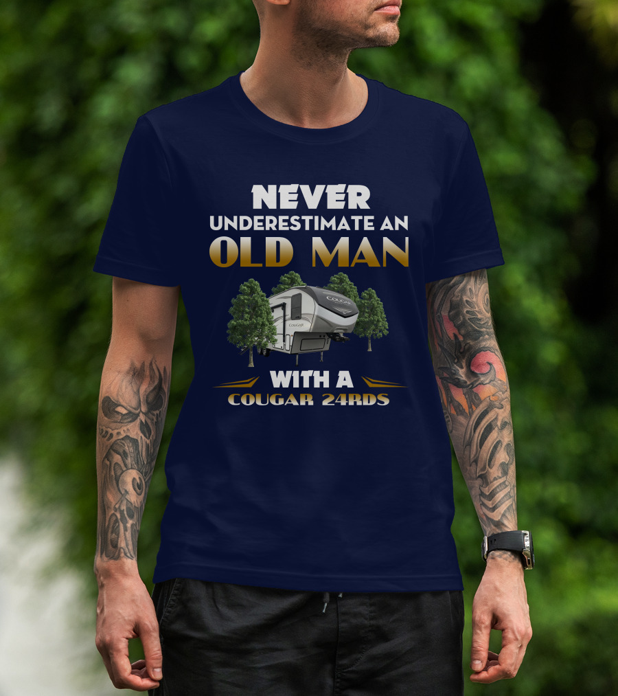 NEVER UNDERESTIMATE AN OLD MAN WITH A COUGAR 24RDS T-Shirt
