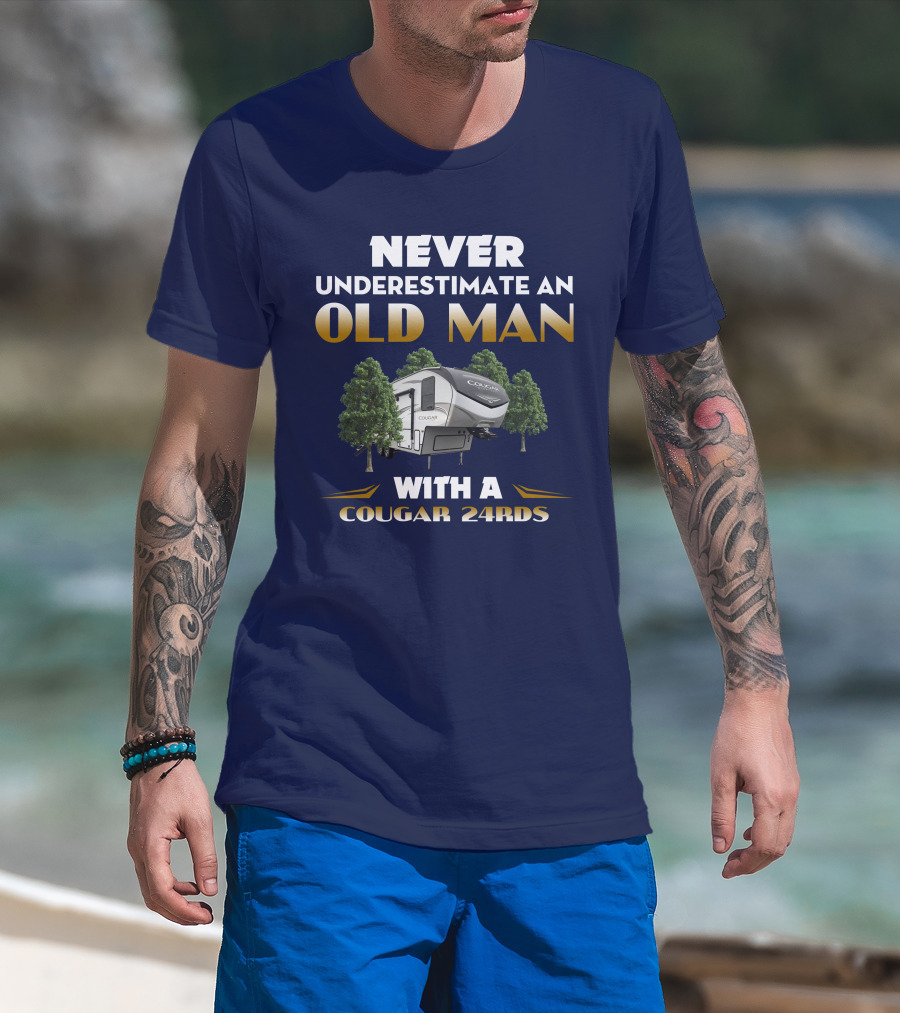 NEVER UNDERESTIMATE AN OLD MAN WITH A COUGAR 24RDS T-Shirt