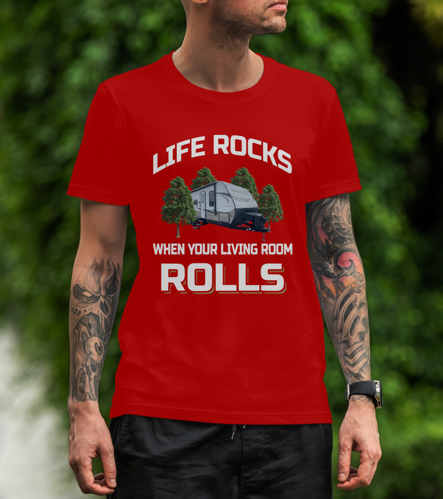 Life Rocks When Your Living Room Rolls Starcraft Autumn Ridge 26BHS T-Shirt