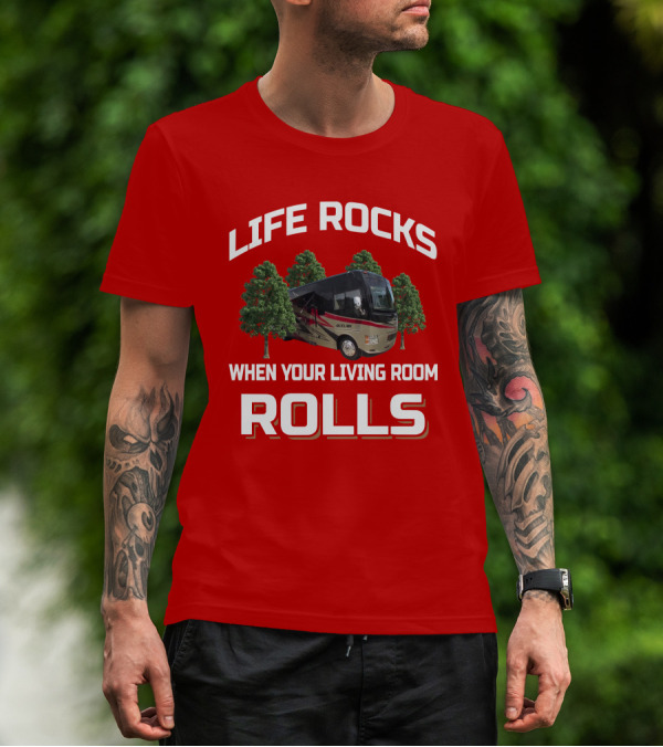 Life Rocks When Your Living Room Rolls Thor Outlaw 37LS T-Shirt