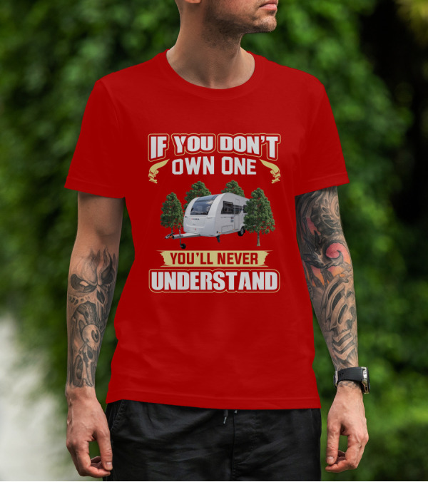If You Don't Own One You'll Never Understand Adria Caravan T-Shirt
