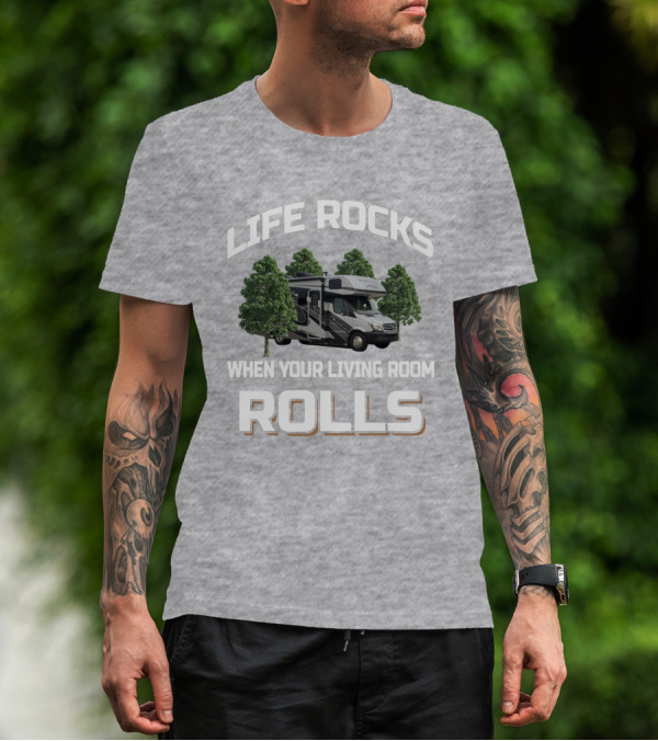LIFE ROCKS WHEN YOUR LIVING ROOM ROLLS Forester 2401 T-Shirt