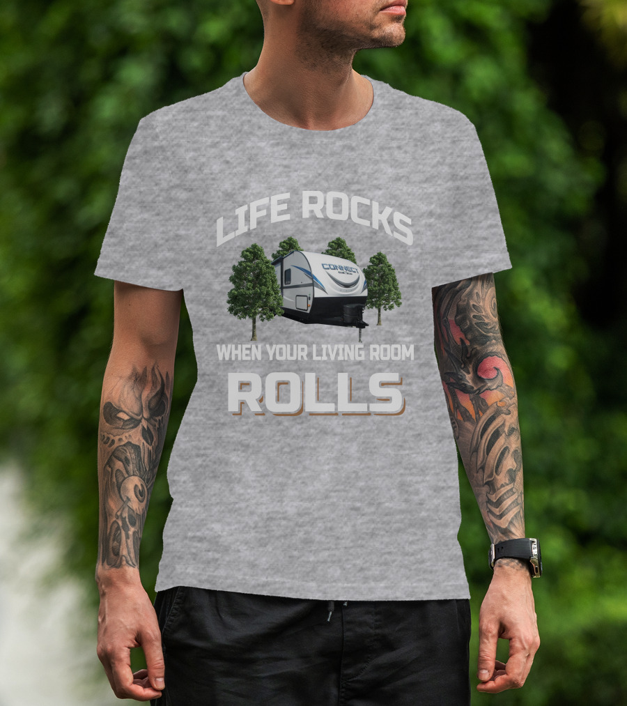Life Rocks When Your Living Room Rolls Connect RV Camper Forest Scene T-Shirt