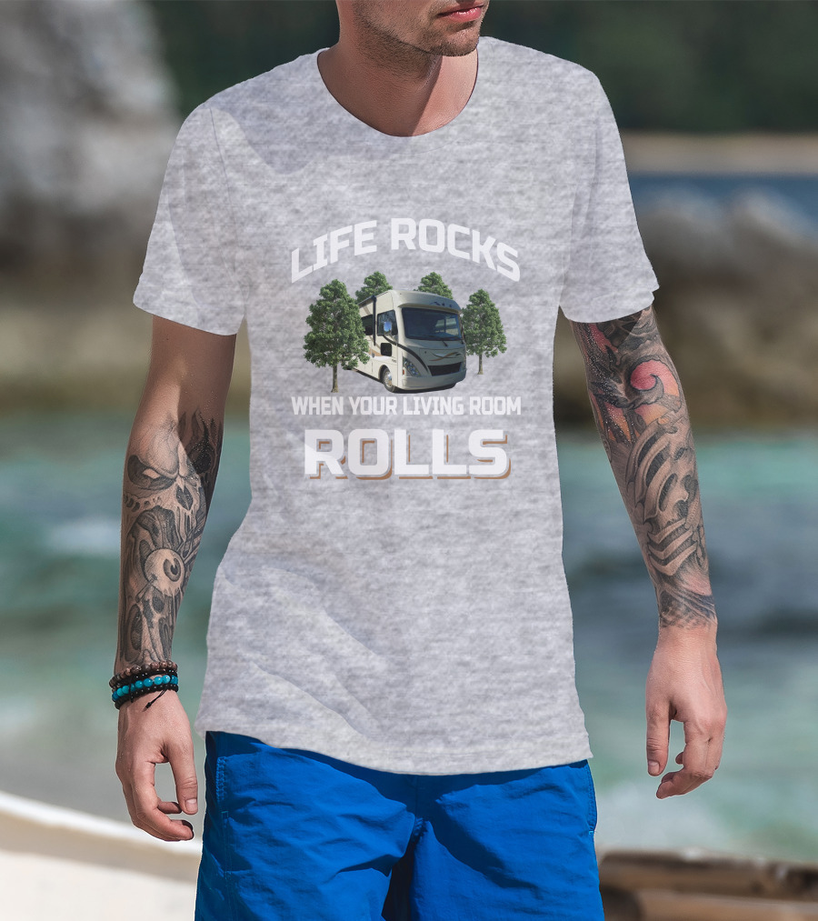 LIFE ROCKS WHEN YOUR LIVING ROOM ROLLS Thor ACE RV T-Shirt