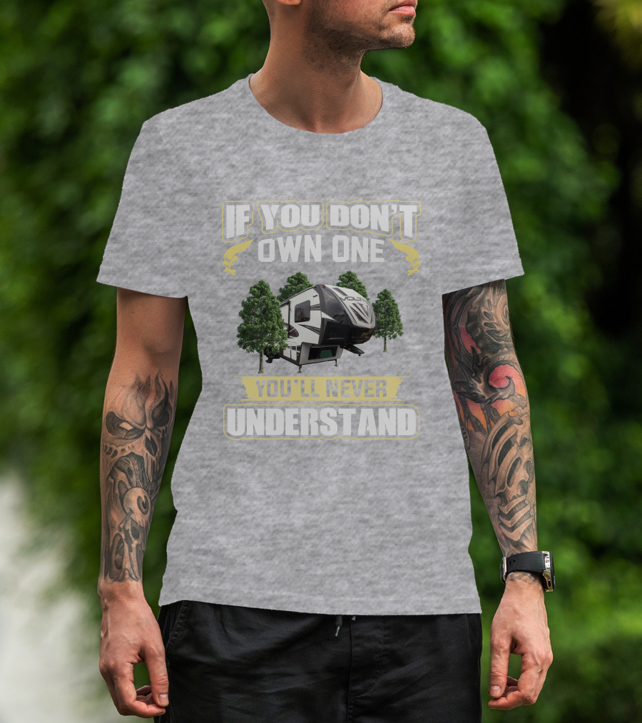 If You Don't Own One You'll Never Understand Voltage Toyhauler T-Shirt