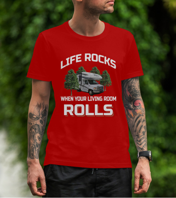 Life Rocks When Your Living Room Rolls Greyhawk 29MV T-Shirt