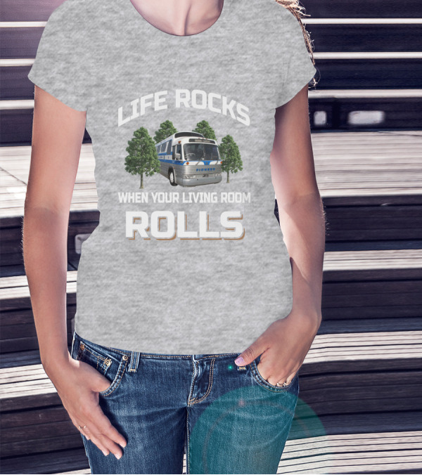 LIFE ROCKS WHEN YOUR LIVING ROOM ROLLS PIONEER BUS GM PD 4107 T-Shirt